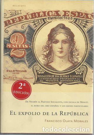 Libros: EL EXPOLIO DE LA REP&Uacute;BLICA - OLAYA MORALES, FRANCISCO - Foto 1