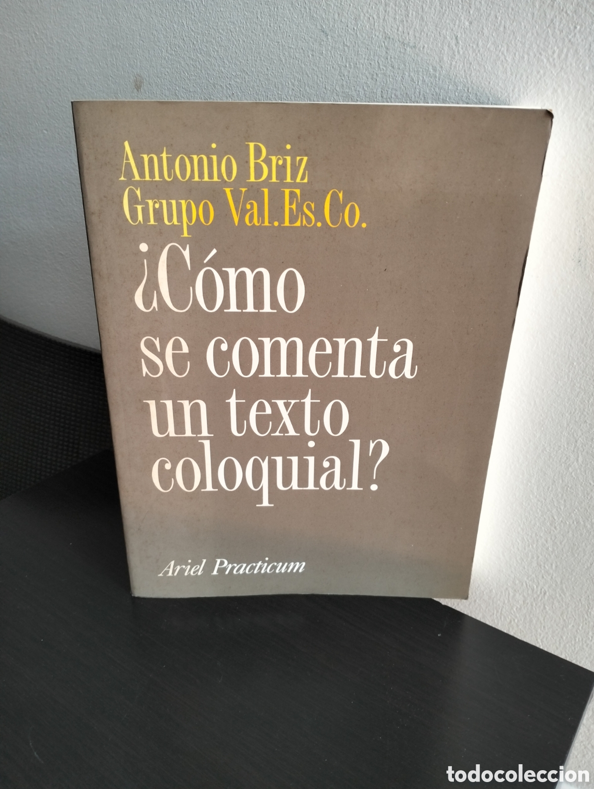Libros: Antonio briz - c&oacute;mo se comenta un texto coloquial - editorial Ariel 2000 - Foto 1