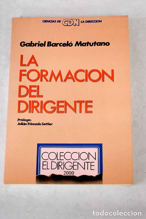 Libros: La formaci&oacute;n del dirigente.- Barcel&oacute; Matutano, Gabriel - Foto 1