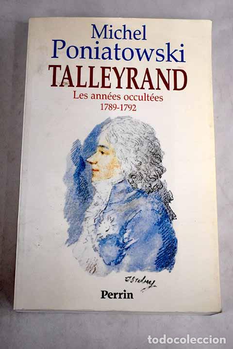 Libros: Talleyrand 1789-1792.- Poniatowski, Michel - Foto 1