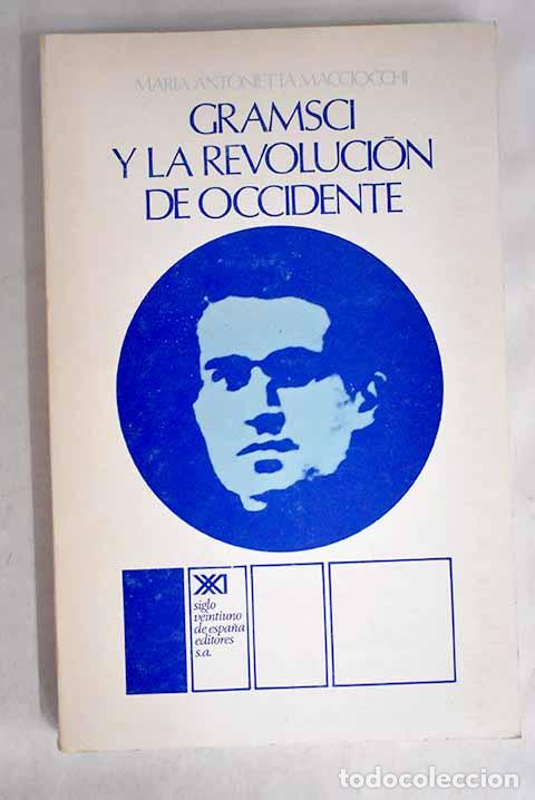 Libros: Gramsci y la revoluci&oacute;n de Occidente.- Macciocchi, Maria Antonietta - Foto 1