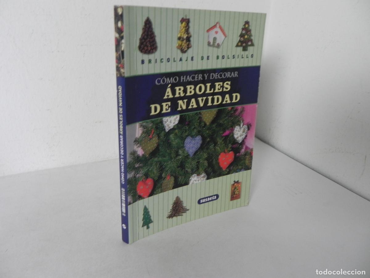 Libros: COMO HACER Y DECORAR &Aacute;RBOLES DE NAVIDAD (SUSAETA-S/F)