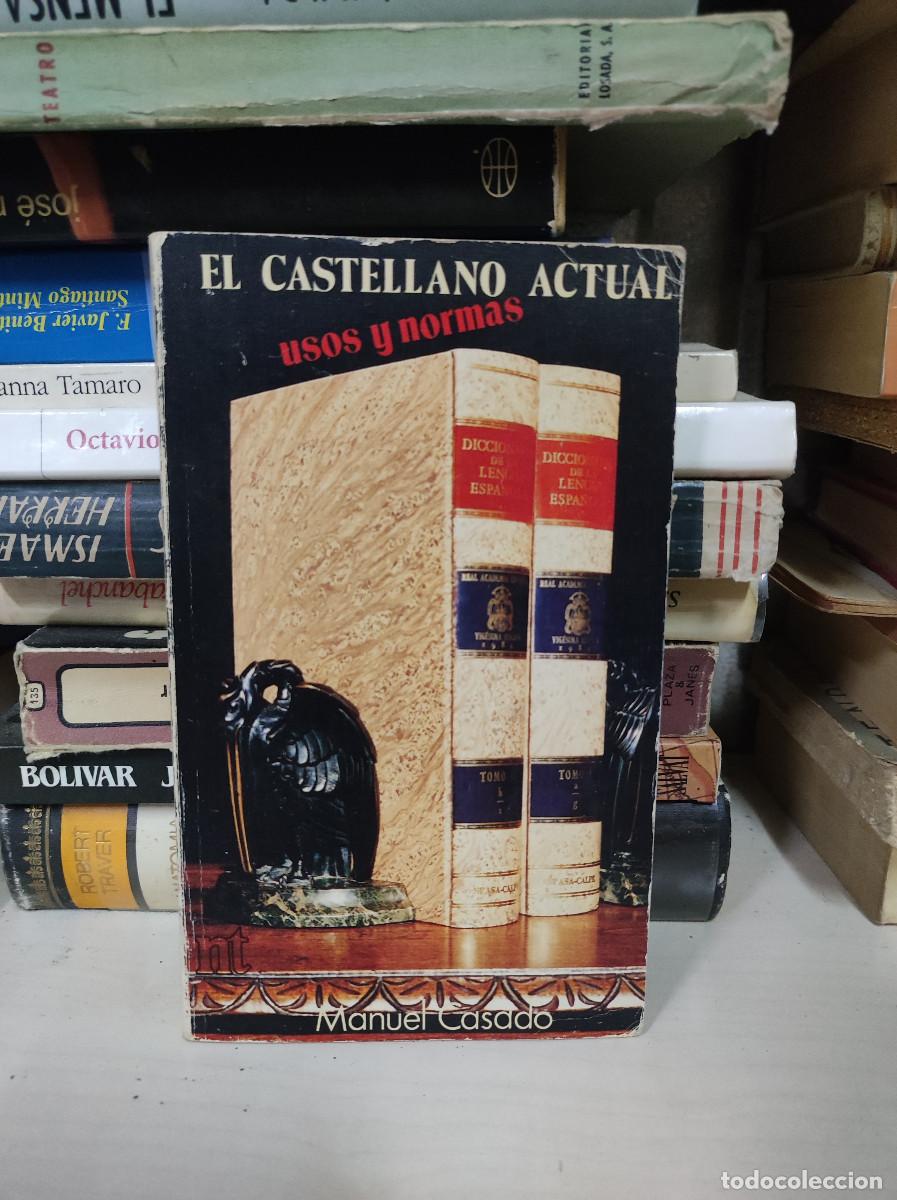 Libros: EL CASTELLANO ACTUAL USOS Y NORMAS MANUEL CASADO - Foto 1