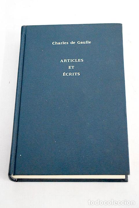 Libros: Articles et ecrits: Gaulle, Charles de.- Gaulle, Charles de - Foto 1