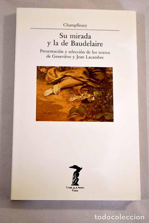 Libros: Su mirada y la de Baudelaire.- Champfleury - Foto 1