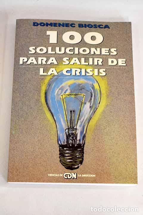 Libros: 100 soluciones para salir de la crisis.- Biosca, Domenec - Foto 1