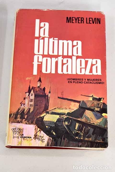 Libros: La &uacute;ltima fortaleza: Levin, Meyer.- Levin, Meyer - Foto 1