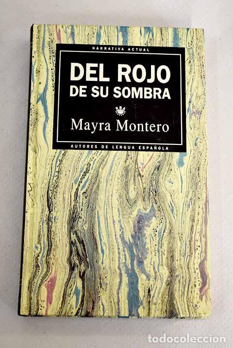 Libros: Del rojo de su sombra.- Montero, Mayra - Foto 1