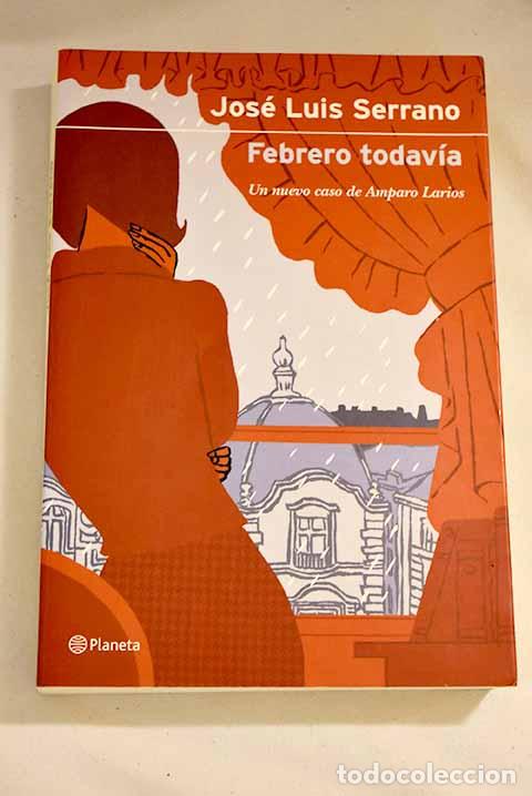 Libros: Febrero todav&iacute;a: Serrano Moreno, Jos&eacute; Luis.- Serrano Moreno, Jos&eacute; Luis - Foto 1