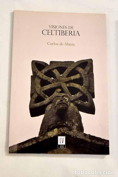 Libros: Visiones de Celtiberia.- Abu&iacute;n, Carlos de - Foto 1