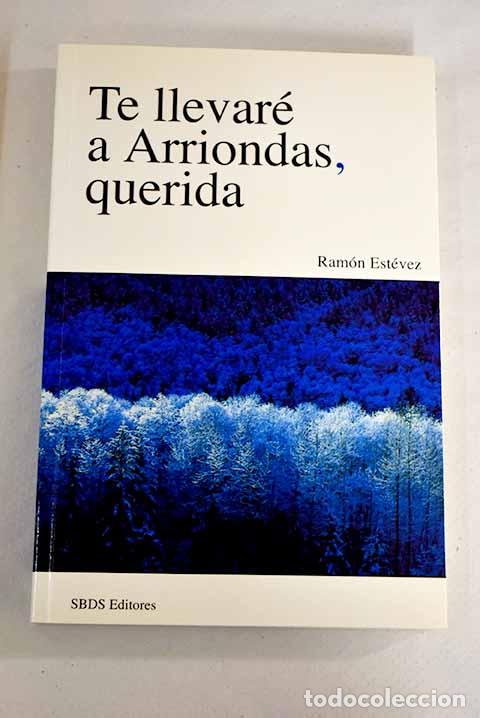Libros: Te llevar&eacute; a Arriondas, querida.- Est&eacute;vez, Ram&oacute;n - Foto 1