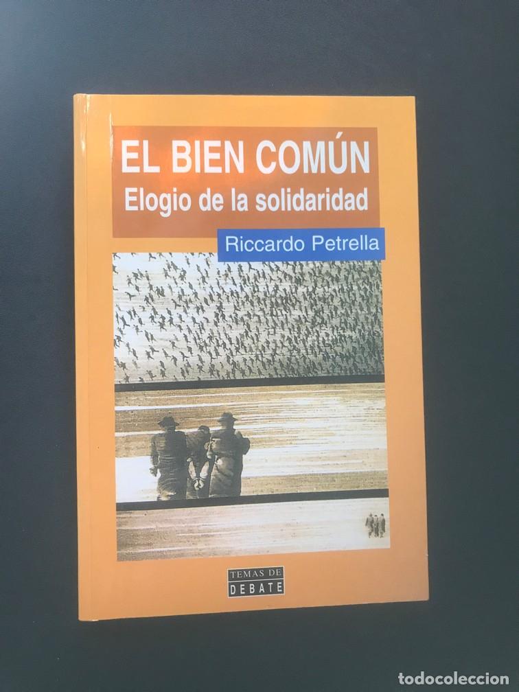 Libros: Riccardo Petrella - El bien com&uacute;n. Elogio de la solidaridad - Foto 1