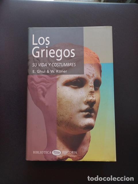 Libros: Ernst Guhl - Los griegos. Su vida y costumbres - Foto 1