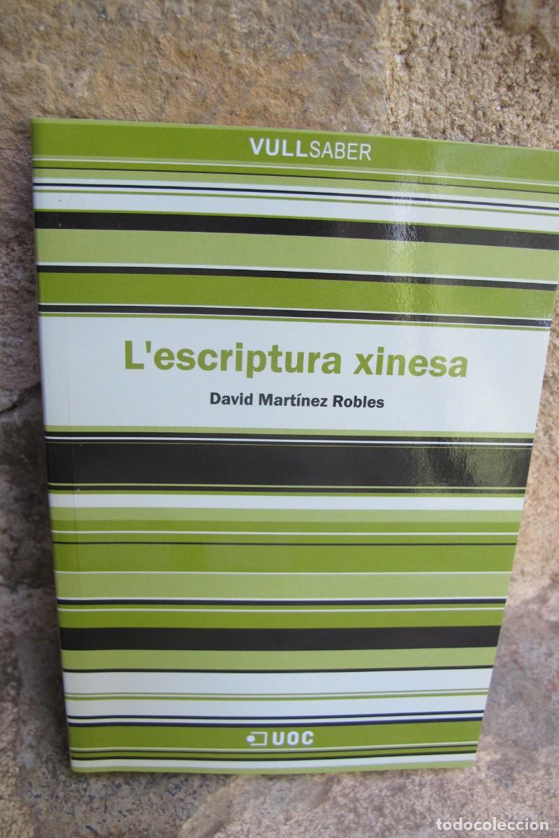 Libros: LESCRIPTURA XINESA. DAVID MARTINEZ ROBLES. VULL SABER UOC - Foto 1