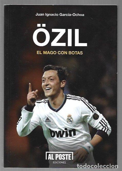 Libros: OZIL. EL MAGO CON BOTAS - GARCIA-OCHOA, JUAN IGNACIO - Foto 1