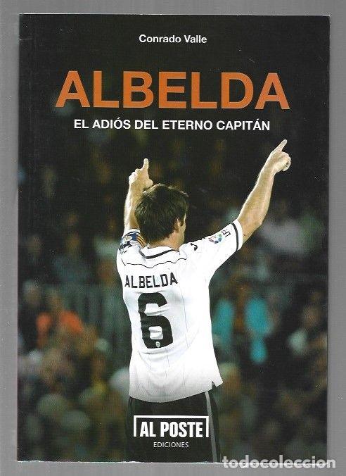Libros: ALBELDA. EL ADIOS DEL ETERNO CAPITAN - VALLE, CONRADO - Foto 1