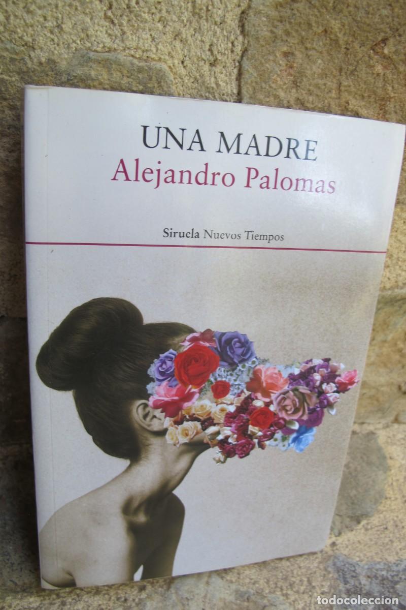 Libros: UNA MADRE. ALEJANDRO PALOMAS. SIRUELA - Foto 1