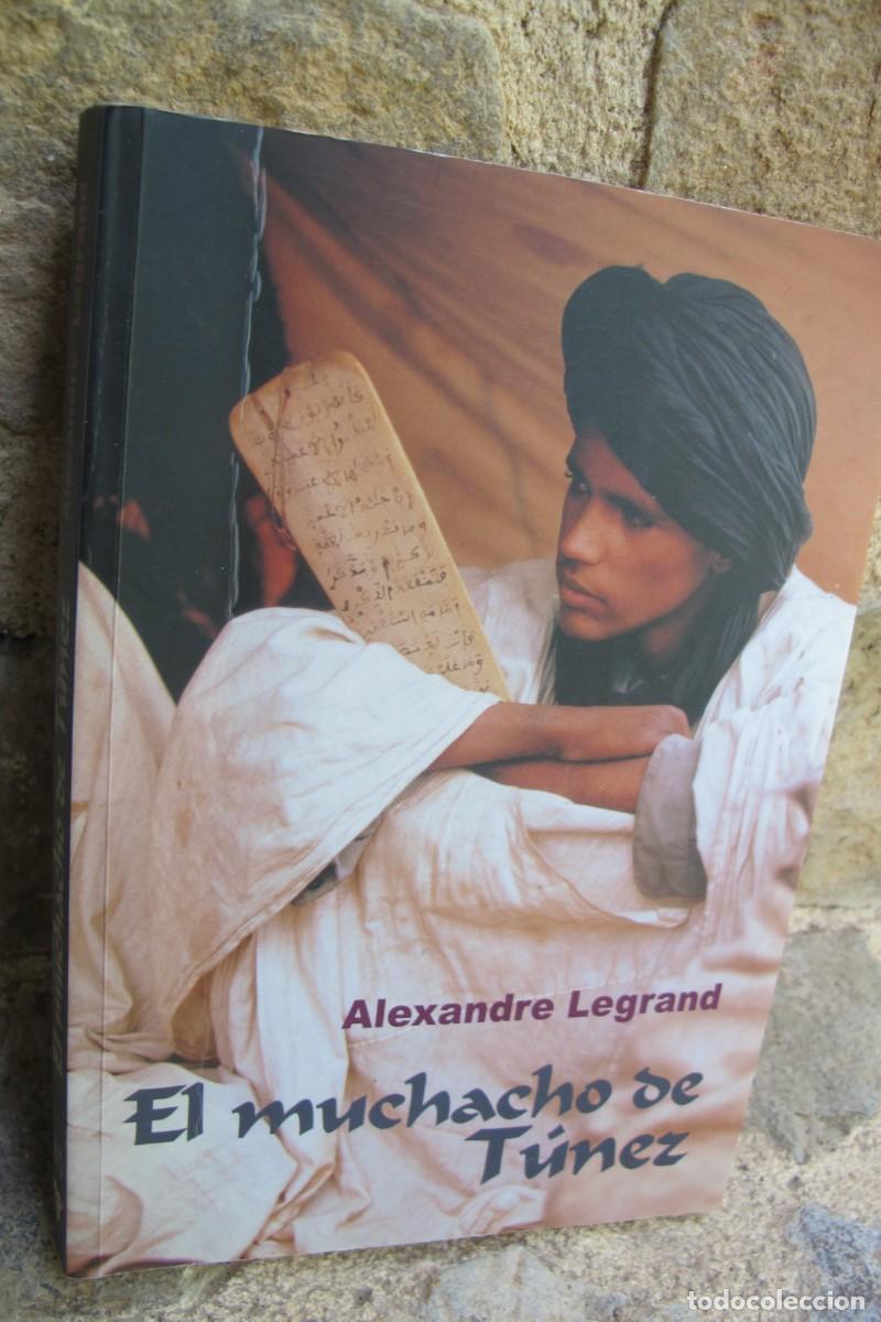 Libri di seconda mano: EL MUCHACHO DE TUNEZ. ALEXANDRE LEGRAND
