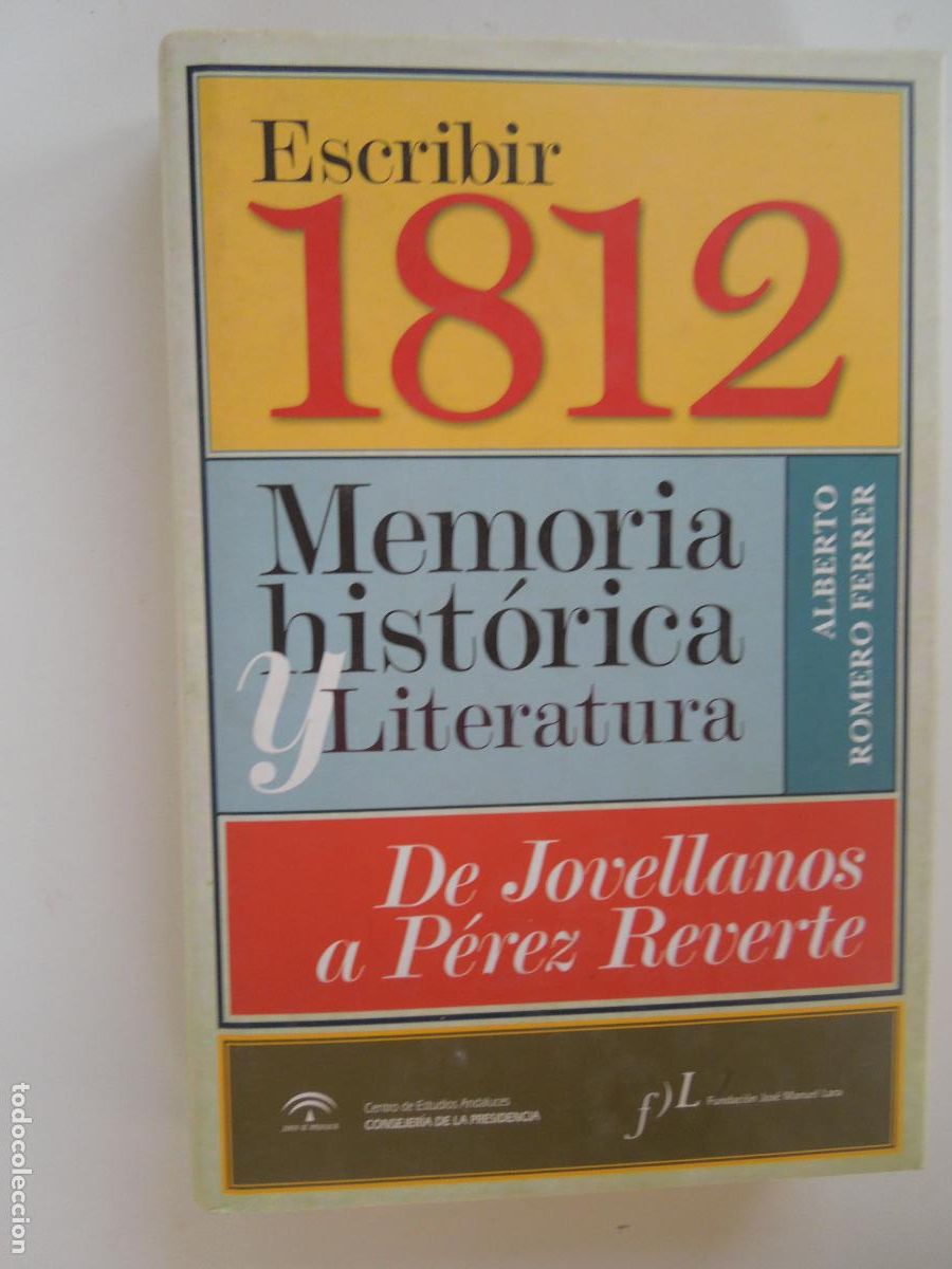 Livros em segunda m&atilde;o: ESCRIBIR 1812-MEMORIA HIST&Oacute;RICA Y LITERATURA-DE JOVELLANOS A P&Eacute;REZ REVERTE-A. ROMERO-J.L. LARA 2012