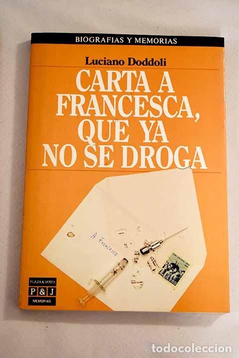 Libros: Carta a Francesca, que ya no se droga.- Doddoli, Luciano - Foto 1