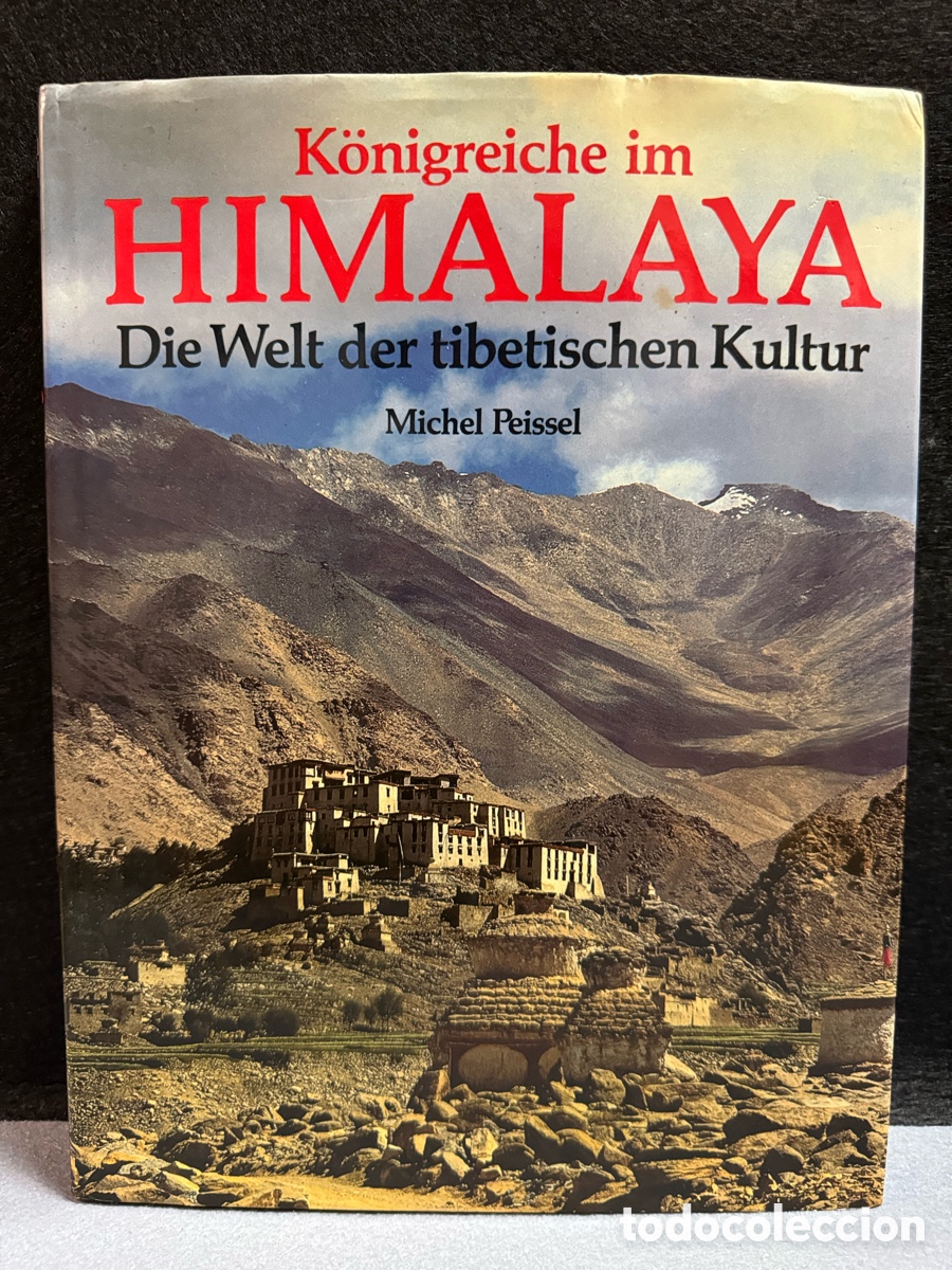 Livres: KONIGREICHE IM HIMALAYA, DIE WELT DER TIBETISCHEN KULTUR, M&Iacute;CHEL PEISSEL