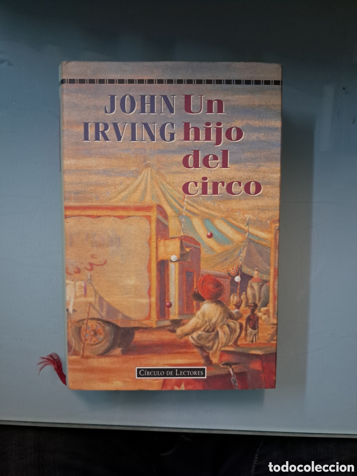 Libros: John Irving, Un hijo del circo, C&iacute;rculo de Lectores - Foto 1