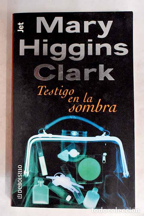 Libros: Testigo en la sombra.- Clark, Mary Higgins - Foto 1