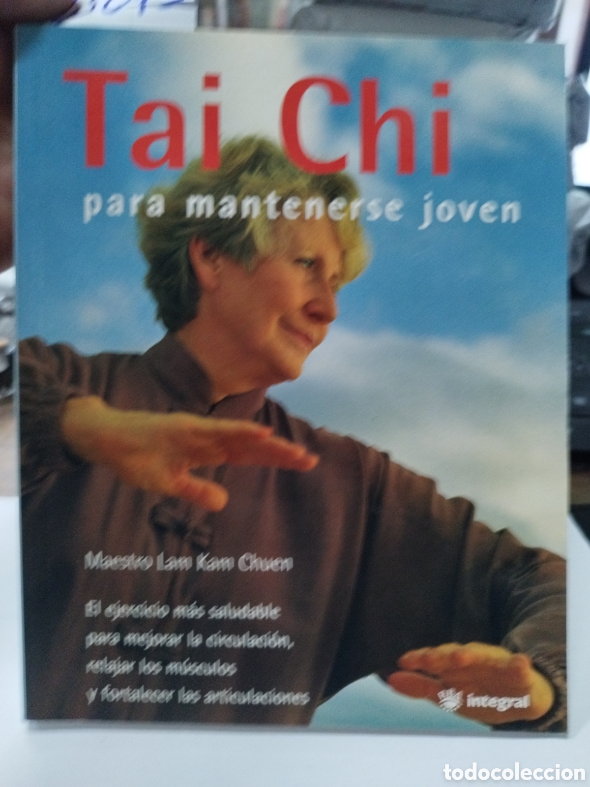 Libros: TAI CHI PARA MANTENERSE JOVEN. El ejercicio m&aacute;s saludable para mejorar la circulacion,relajar los m&uacute;