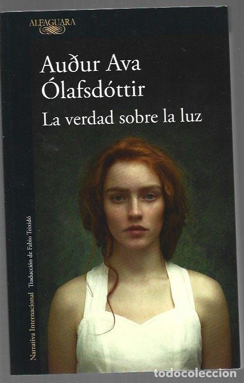Libros: VERDAD SOBRE LA LUZ - LA - OLAFSDOTTIR, AUDUR AVA - Foto 1