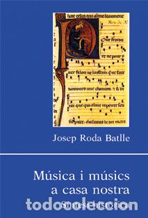 Libros: M&Ugrave;SICA I M&Ugrave;SICS A CASA NOSTRA - Roda Batlle,Josep