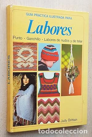 Libros: GU&Iacute;A PR&Aacute;CTICA ILUSTRADA PARA LABORES - Brittain,Judy - Foto 1