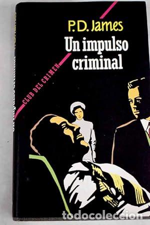 Libros: UN IMPULSO CRIMINAL - James,P.D. - Foto 1