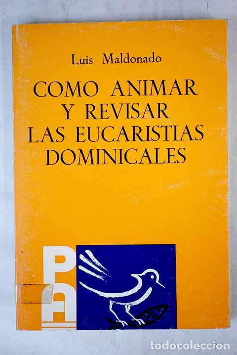 Libros: C&oacute;mo animar y revisar las eucaristias dominicales.- Maldonado, Luis - Foto 1