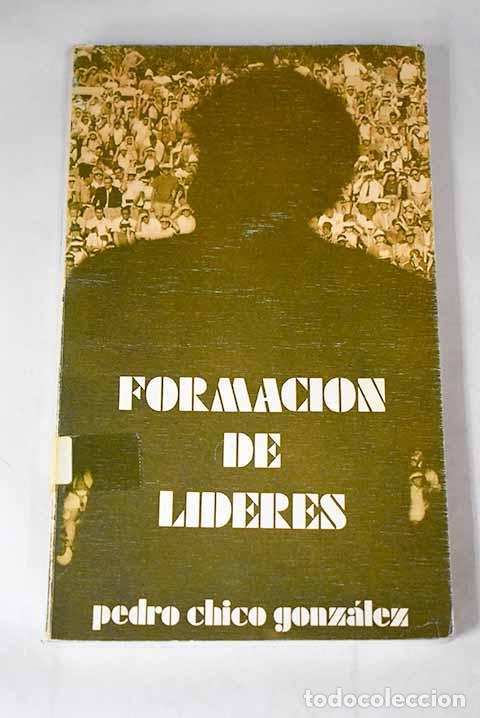 Libros: Formaci&oacute;n de l&iacute;deres.- Chico Gonz&aacute;lez, Pedro - Foto 1