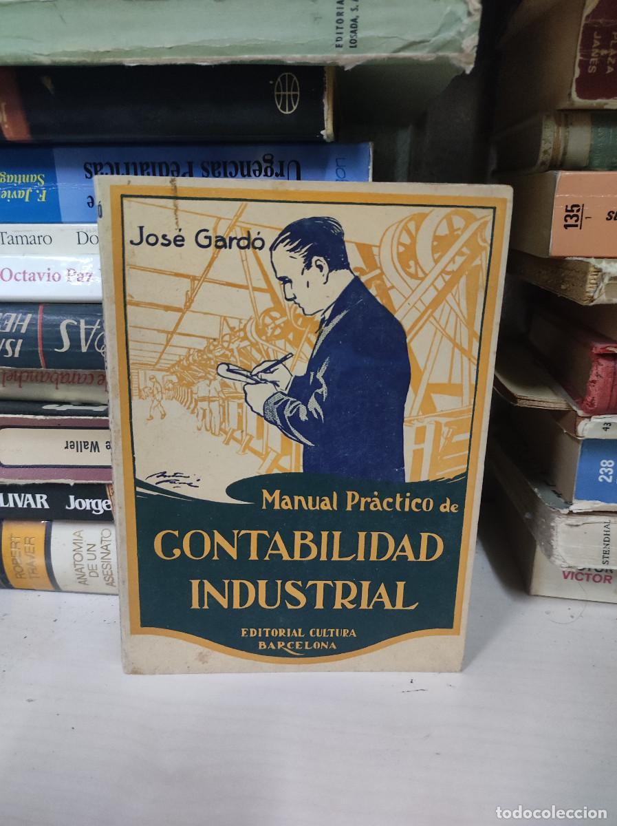 Libros: Manual pr&aacute;ctico de contabilidad industrial - Jos&eacute; Gard&oacute; - Foto 1