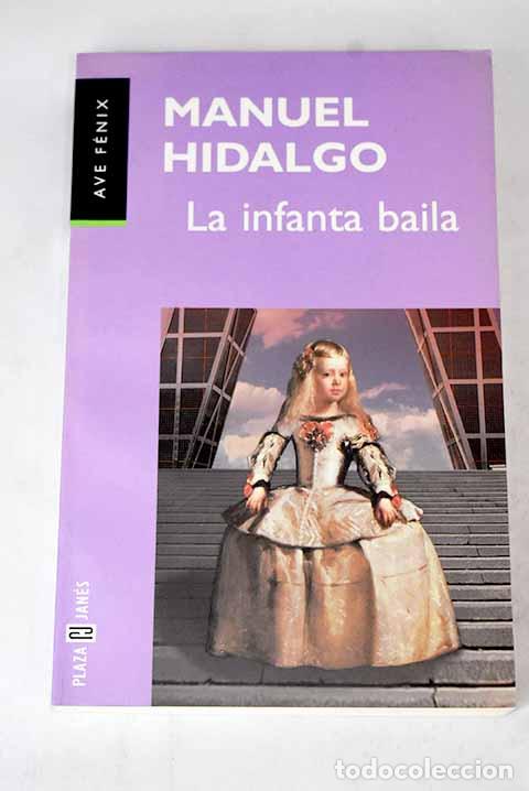 Libros: La infanta baila: Hidalgo, Manuel.- Hidalgo, Manuel - Foto 1