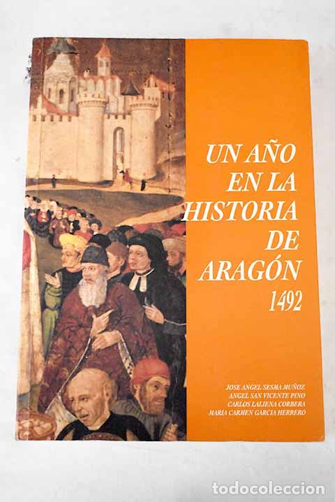 Libros: Un a&ntilde;o en la historia de Arag&oacute;n, 1492 - Foto 1