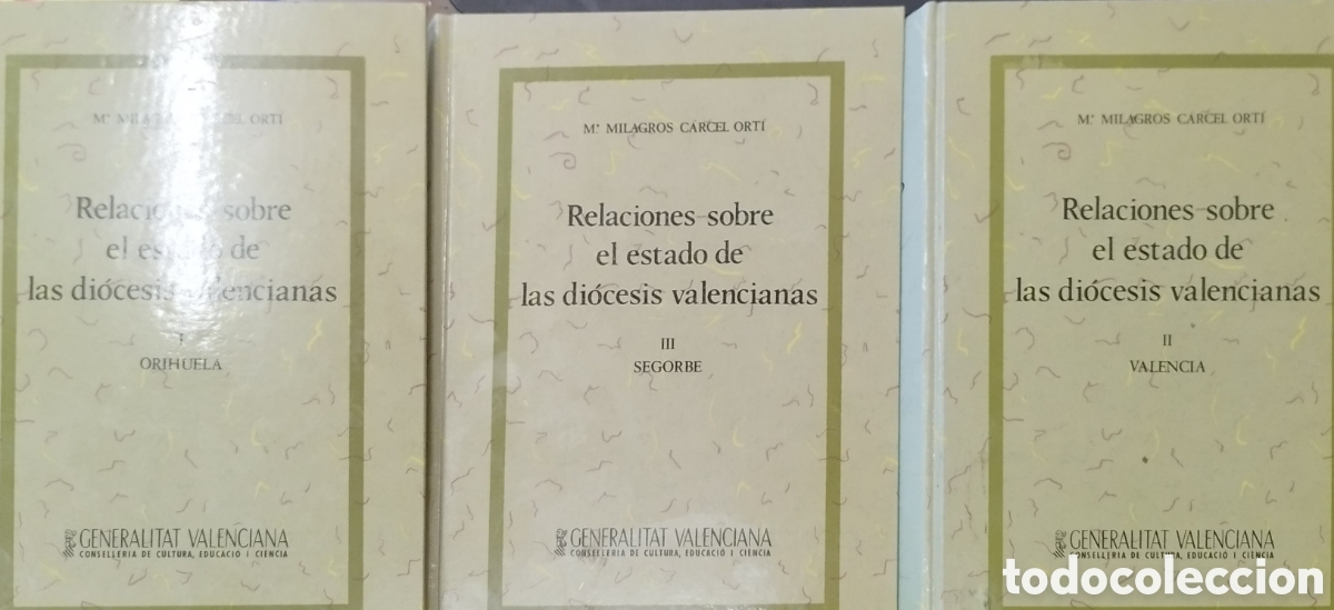 Libros: RELACIONES SOBRE EL ESTADO DE LAS DIOCESIS VALENCIANAS. Orihuela, Valencia y Segorbe. Los 3 tomos. C