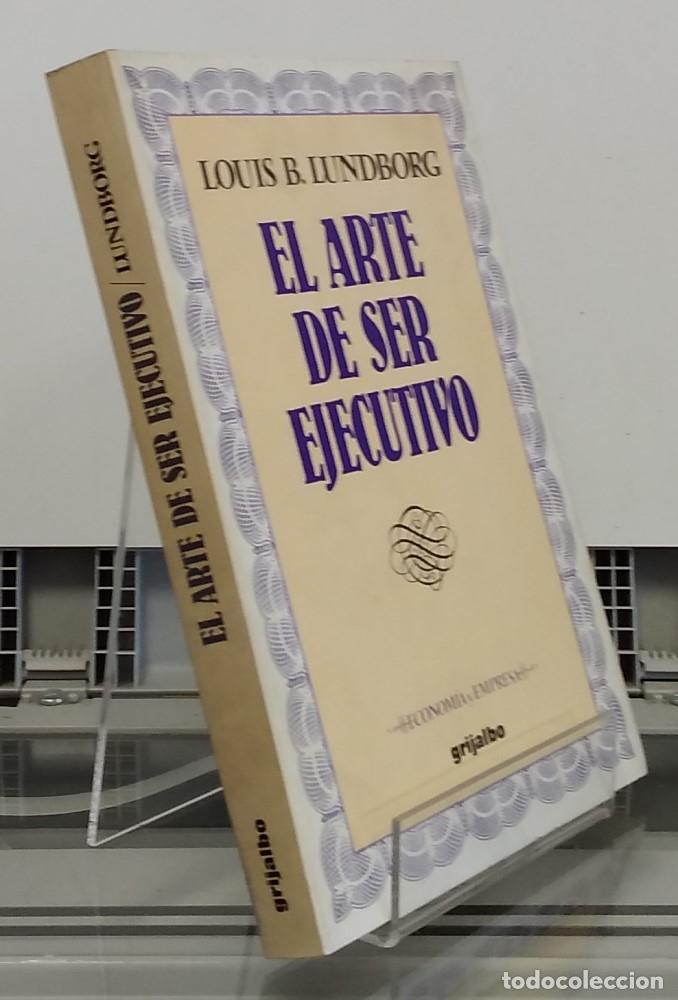 Libros: El arte de ser ejecutivo - Louis B. Lundborg - Foto 1