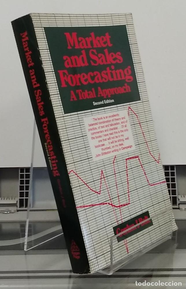 Libros: Market and sales. Forecasting. A total approach (second edition) - Gordon J. Bolt - Foto 1