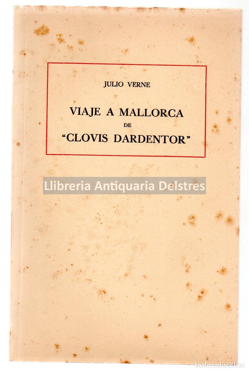 Libros: Verne, Julio. - Viaje a Mallorca de &rdquo;Clovis Dardentor&rdquo;. - Foto 1