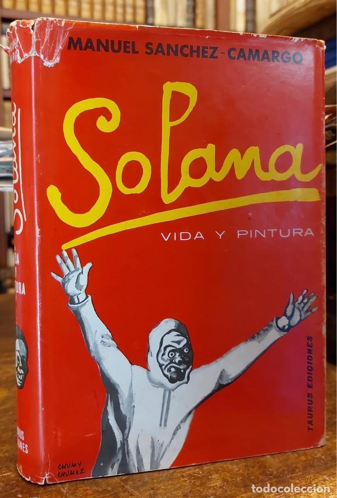 Libros: SOLANA. Vida y pintura. 2&ordf; edici&oacute;n. - SANCHEZ-CAMARGO, Manuel. - Foto 1