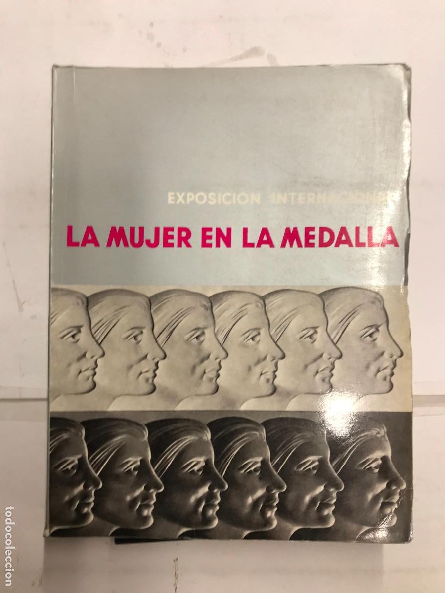 Libros: LA MUJER EN LA MEDALLA, EXPOSICI&Oacute;N UNIVERSAL. 1968. (CAT&Aacute;LOGO). - Foto 1