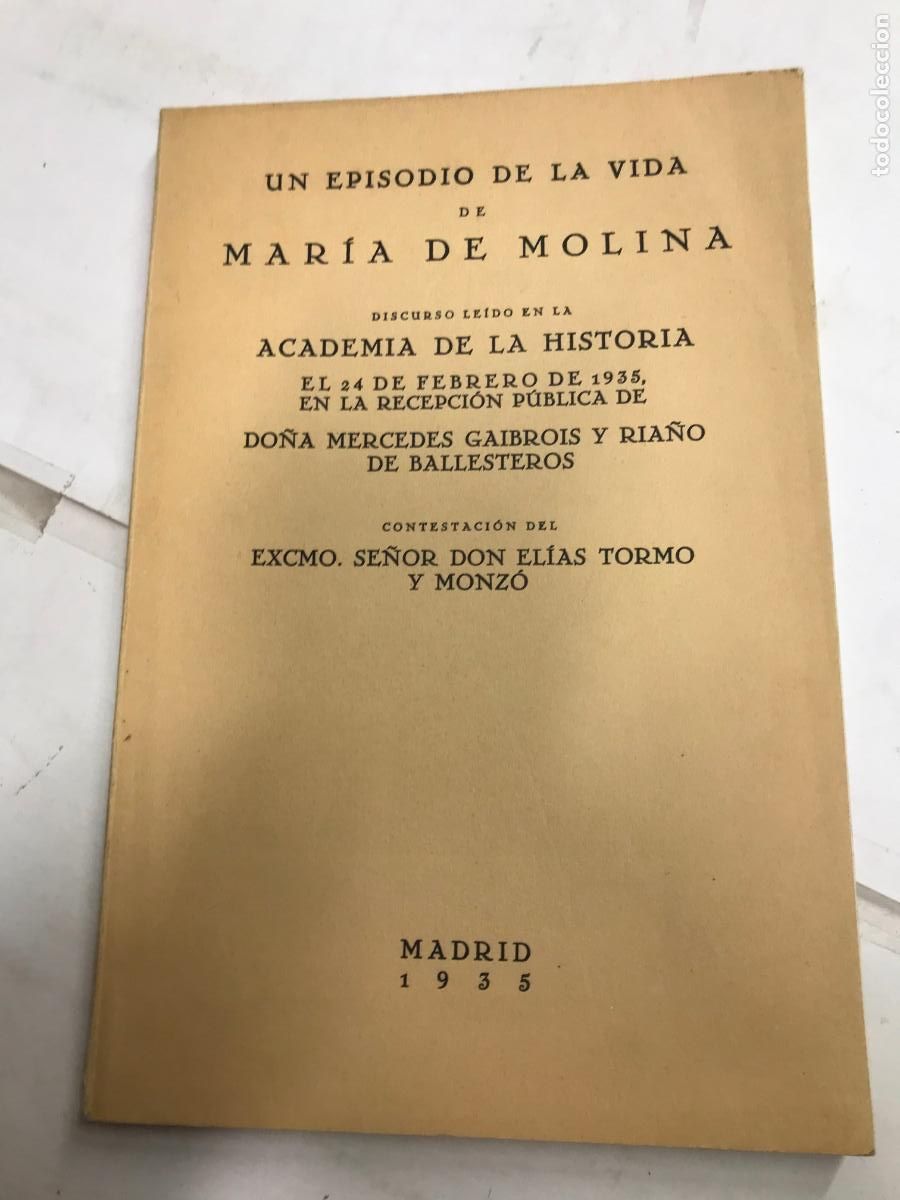 Libros: UN EPISODIO DE LA VIDA DE MAR&Iacute;A DE MOLINA. - MERCEDES GAIBROIS Y RIA&Ntilde;O. DISCURSO DE INGRESO EN LA AC