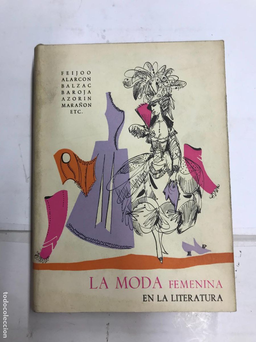 Libros: LA MODA EN LA LITERATURA. - RECOPILACI&Oacute;N DE M. JOS&Eacute; S&Aacute;EZ PI&Ntilde;UELA. FEIJOO, ALARC&Oacute;N, BALZAC, BAROJA, A