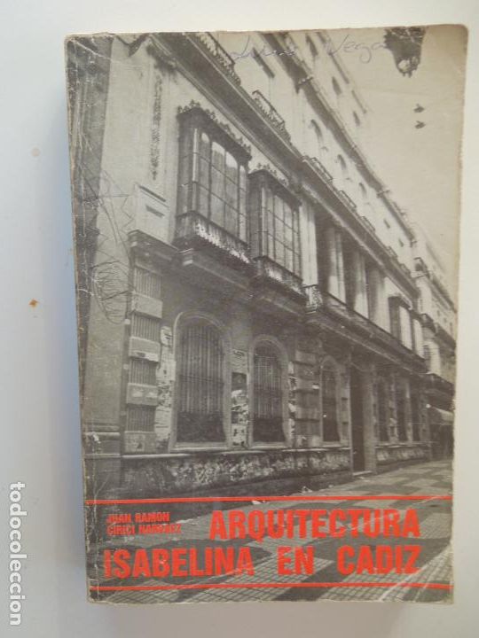 Libros: ARQUITECTURRA ISABELINA EN C&Aacute;DIZ 1833-1868 - JUAN R. CIRICI NARVAEZ - C&Aacute;DIZ 1982.