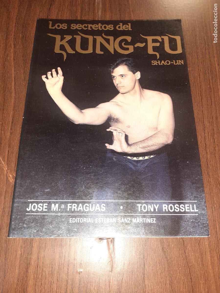 Libros: LOS SECRETOS DEL KUNG FU SHAO LIN � ARTES MARCIALES - JOSE M. FRAGUAS y TONY ROSSELL