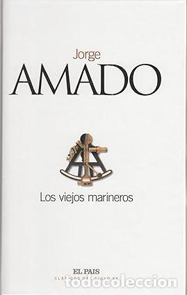 Libros: LOS VIEJOS MARINEROS - AMADO JORGE - Foto 1