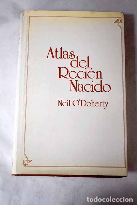 Libros: Atlas del reci&eacute;n nacido.- O Doherty, Neil - Foto 1