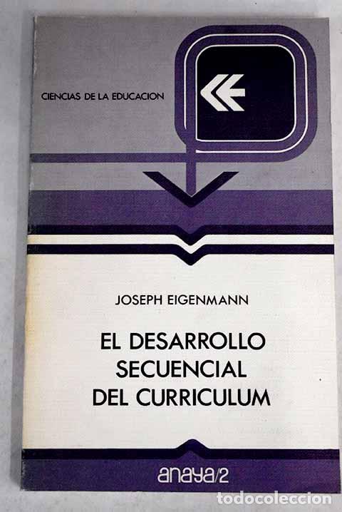 Libros: El desarrollo secuencial del curriculum.- Eigenmann, Joseph - Foto 1